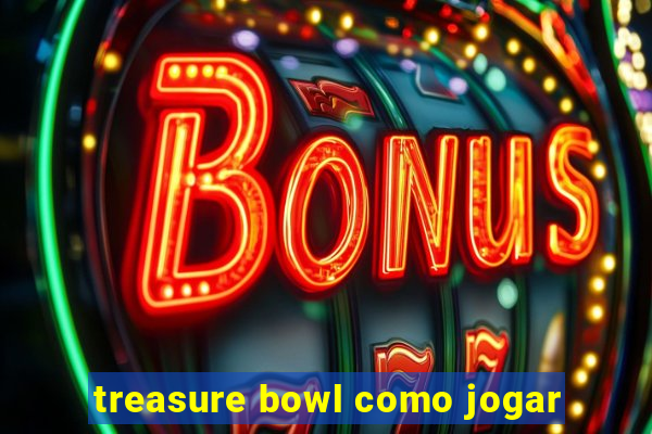 treasure bowl como jogar